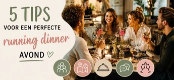 5 tips voor een perfecte Running Dinner avond